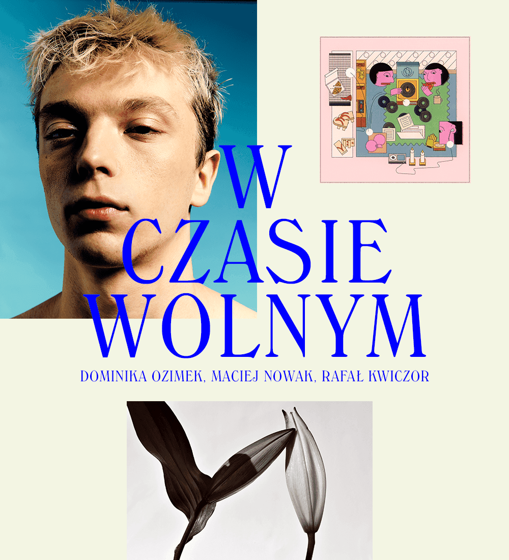 W czasie wolnym: Dominika Ozimek, Maciej Nowak, Rafał Kwiczor