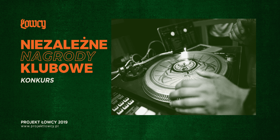 Wybieramy Klubowych Łowców 2019: poszukiwani DJ-e, producenci muzyczni i organizatorzy imprez