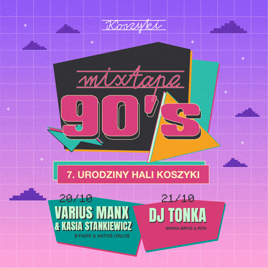 90’s MIXTAPE – 7 Urodziny Hali Koszyki: powrót Złotej Dekady