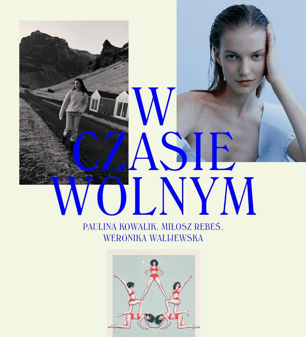 W czasie wolnym: Paulina Kowalik, Miłosz Rebeś, Weronika Walijewska