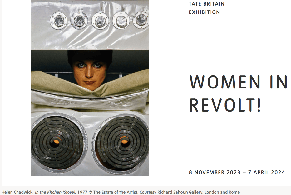 „Women in Revolt! Art, Activism and the Women’s movement in the UK 1970–1990” Tate Britain, Londyn 8.11.2023-7.04.2024