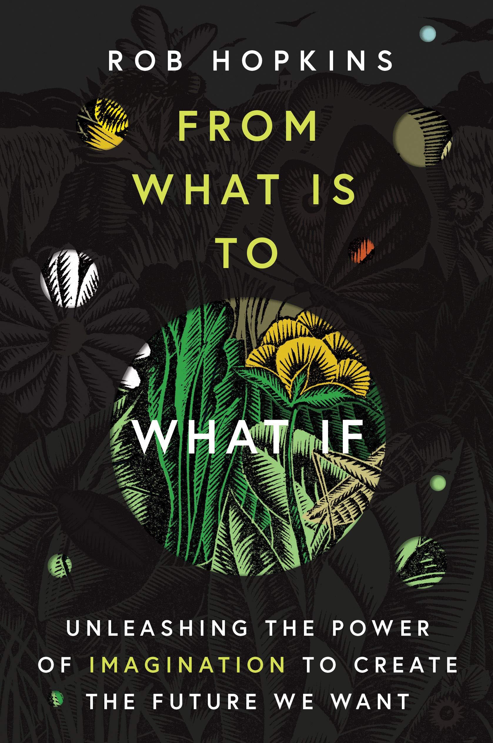 „From What Is to What If”, Rob Hopkins