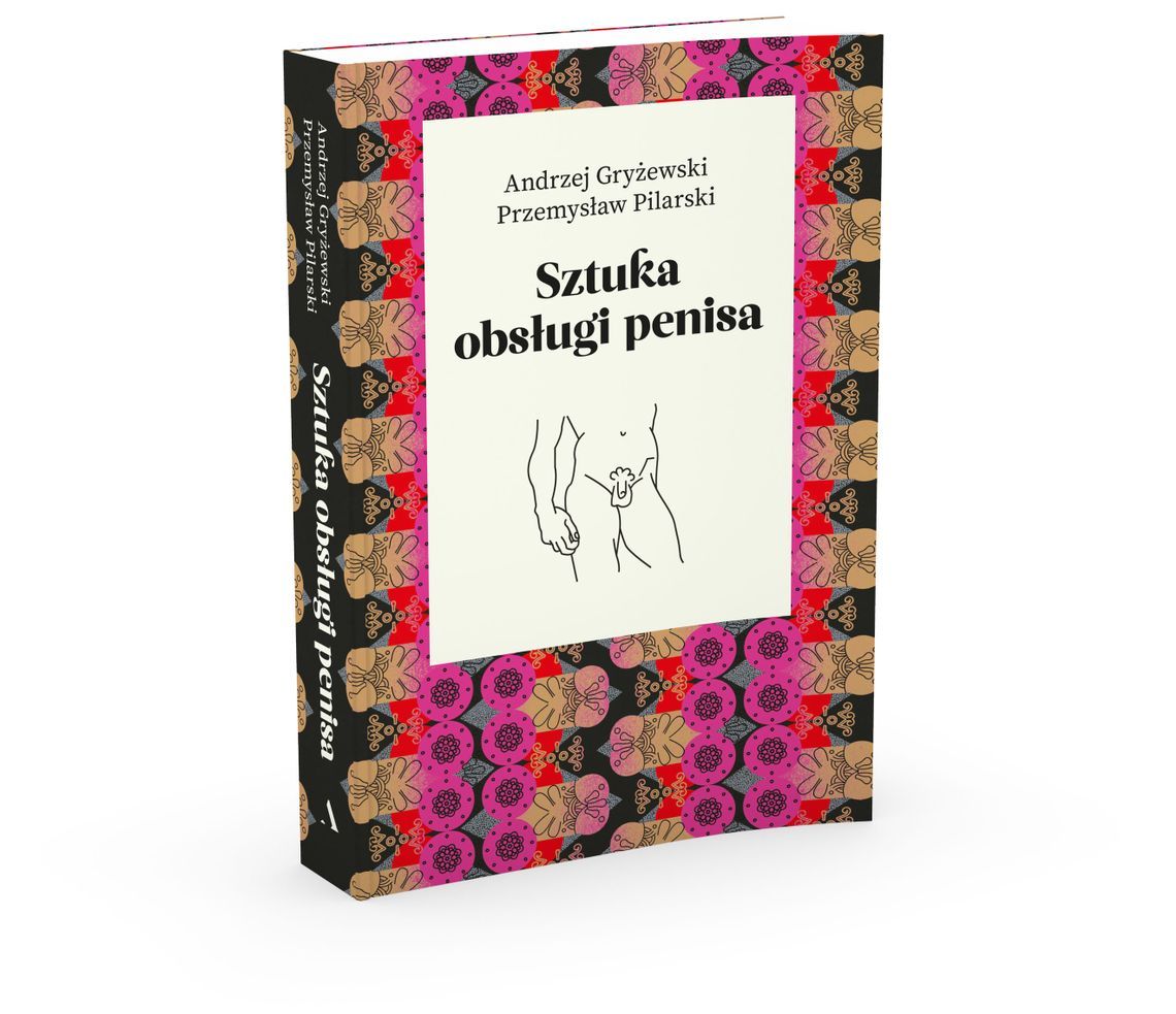 "Sztuka obsługi penisa" to przewodnik po męskiej seksualności z perspektywy przyrodzenia