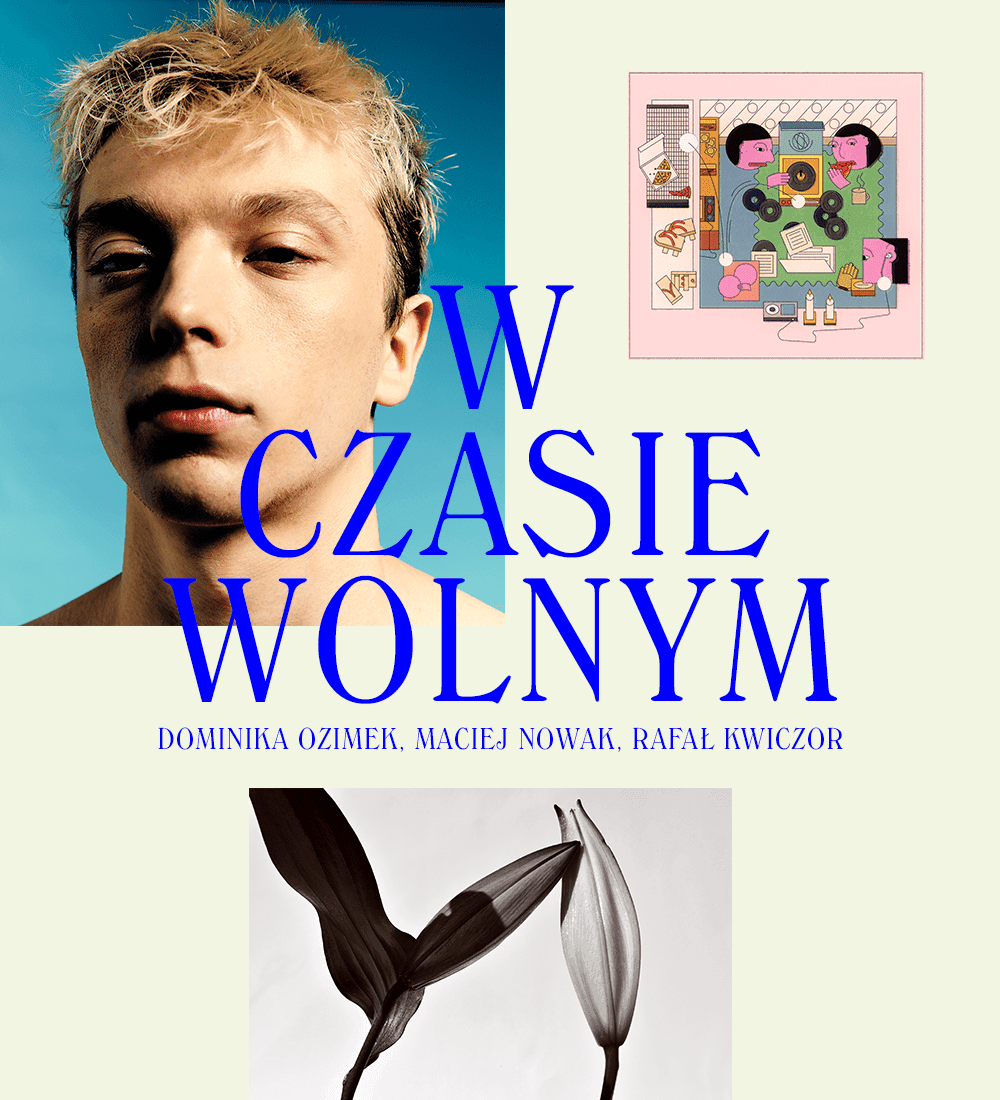 W czasie wolnym: Dominika Ozimek, Maciej Nowak, Rafał Kwiczor