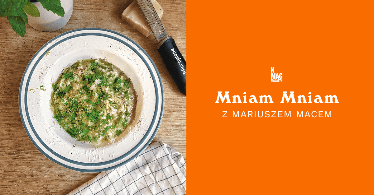 K MAG Mniam Mniam z Mariuszem Macem: Letnie risotto ze szparagami