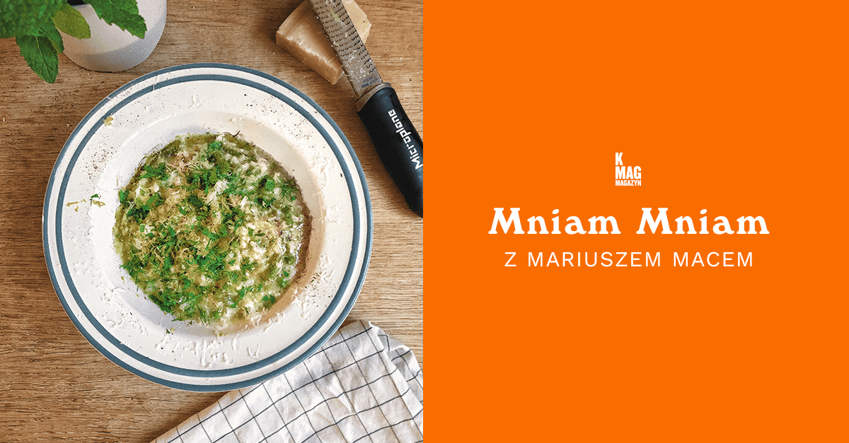 K MAG Mniam Mniam z Mariuszem Macem: Letnie risotto ze szparagami