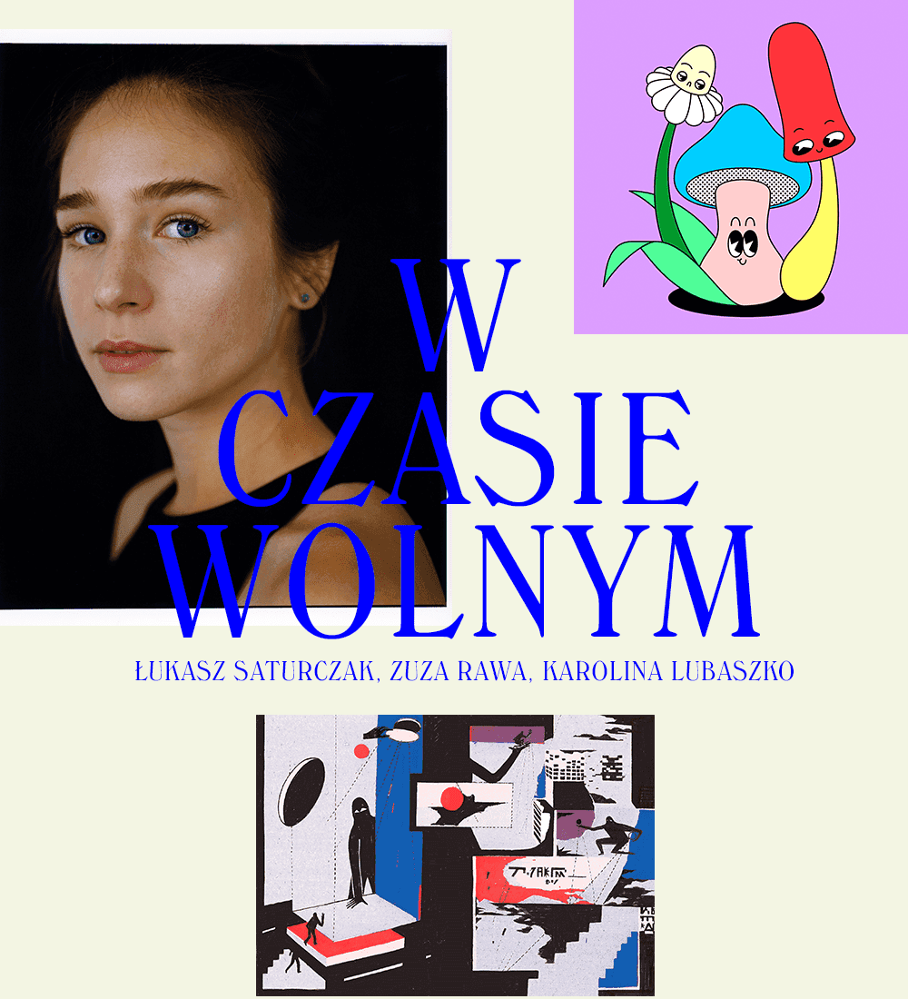 W czasie wolnym: Łukasz Saturczak, Zuza Rawa, Karolina Lubaszko